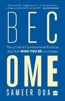 Paperback Become: The 5 Critical Conversational Practices That Shift 'Who You Be' as a Leader Book