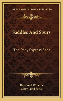 Hardcover Saddles And Spurs: The Pony Express Saga Book