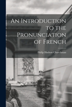 Paperback An Introduction to the Pronunciation of French Book