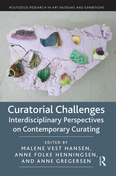 Paperback Curatorial Challenges: Interdisciplinary Perspectives on Contemporary Curating Book