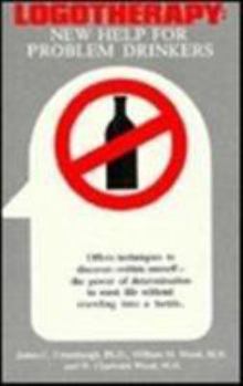 Hardcover Logotherapy: New Help for Problem Drinkers Book