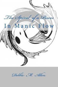 Paperback The Spiral of a Pisces: In Manic Flow Book