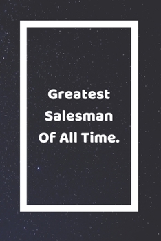 Paperback Greatest Salesman Of All Time: Funny White Elephant Gag Gifts For Coworkers Going Away, Birthday, Retirees, Friends & Family - Secret Santa Gift Idea Book