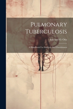 Paperback Pulmonary Tuberculosis: A Handbook For Students And Practitioners Book