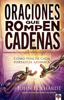 Paperback Oraciones Que Rompen Cadenas / Break Every Chain [Spanish] Book