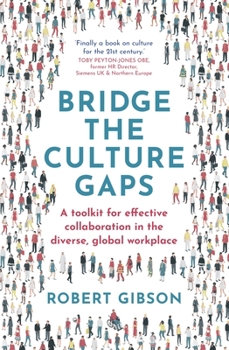 Paperback Bridge the Culture Gaps: A Toolkit for Effective Collaboration in the Diverse, Global Workplace Book