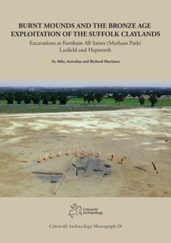 Paperback Burnt Mounds and the Bronze Age Exploitation of the Suffolk Claylands Book