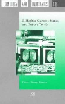 Hardcover E-Health: Current Status and Future Trends Book