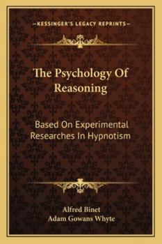 Paperback The Psychology Of Reasoning: Based On Experimental Researches In Hypnotism Book