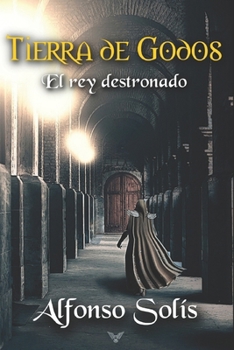 Paperback TIERRA DE GODOS, el rey destronado: La historia de la pérdida de Hispania [Spanish] Book