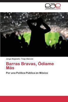 Paperback Barras Bravas, Odiame Mas [Spanish] Book