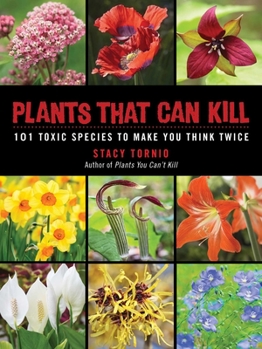 Paperback Plants That Can Kill: 101 Toxic Species to Make You Think Twice Book