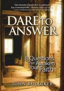 Paperback Dare to Answer: 8 Questions That Awaken Your Faith Book