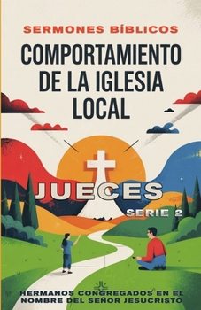 Comportamiento de la Iglesia Local: Jueces (Doctrina Apostólica) (Spanish Edition)