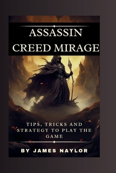 Paperback Assassin Creed Mirage Strategy Guide: Tips, Tricks and strategy to play the game Book