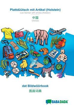 Paperback Plattdüütsch mit Artikel (Holstein) - Chinese (in chinese script), dat Bildwöörbook: BABADADA Low German with articles (Holstein) - Chinese (in chines [Low German, Low Saxon] Book