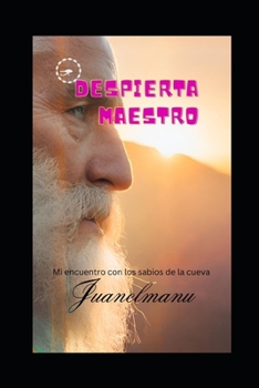 Paperback Despierta Maestro: Mi encuentro con los ancianos de la cueva [Spanish] Book