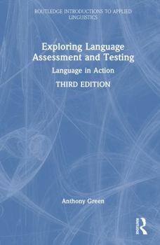 Hardcover Exploring Language Assessment and Testing: Language in Action (Routledge Introductions to Applied Linguistics) Book