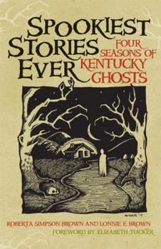 Hardcover Spookiest Stories Ever: Four Seasons of Kentucky Ghosts Book