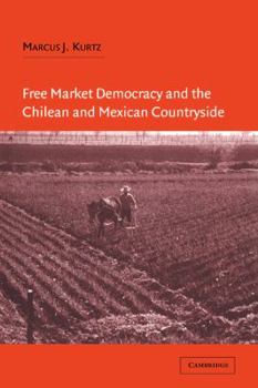 Paperback Free Market Democracy and the Chilean and Mexican Countryside Book