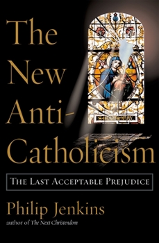 Hardcover The New Anti-Catholicism: The Last Acceptable Prejudice Book