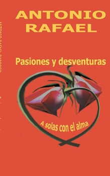 Paperback Pasiones y desventuras: A solas con el alma [Spanish] Book