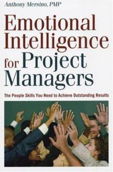 Paperback Emotional Intelligence for Project Managers: The People Skills You Need to Achieve Outstanding Results Book