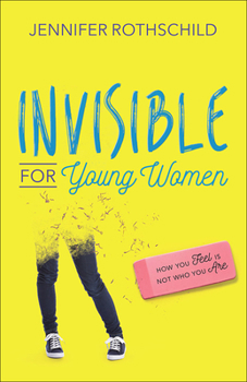 Paperback Invisible for Young Women: How You Feel Is Not Who You Are Book