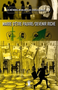 Paperback La méthode infaillible - Marre d'être pauvre / Devenir riche [French] Book