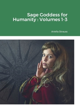 Hardcover Sage Goddess for Humanity: Volumes 1-3 Book