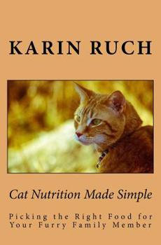 Paperback Cat Nutrition Made Simple: Picking the Right Food for Your Furry Family Member Book