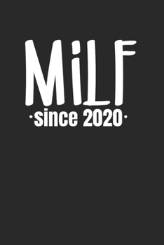 Milf Since 2020: Notebook Notizbuch College Liniert Journal Linien Din A5 120 Seiten I Schulheft I Skizzenbuch I Tagebuch I Ideenbuch I Sexy Mama I Schwanger I Baby
