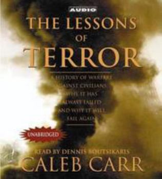 Audio CD The Lessons of Terror: A History of Warfare Against Civilians: Why It Has Always Failed and Why It Will Fail Again Book