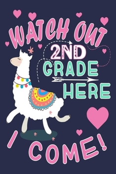 Paperback Watch Out 2nd Grade Here I Come!: Funny Journal For Teacher & Student Who Love Llama Book