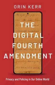 Hardcover The Digital Fourth Amendment: Privacy and Policing in Our Online World Book