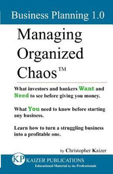Paperback Managing Organized Chaos - Business Planning 1.0: Business Planning 1.0 Book