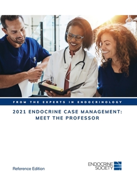 2021 Endocrine Case Management : Meet the Professor - Reference Edition