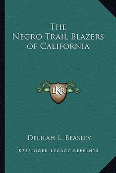The Negro Trail Blazers of California (African-American Women Writers, 1910-1940)