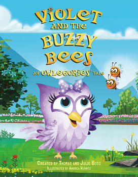 Hardcover Violet and the Buzzy Bees: An Owlegories Tale Book