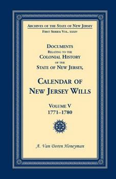 Paperback Documents Relating to the Colonial History of the State of New Jersey, Calendar of New Jersey Wills, Volume 5: 1771-1780 Book