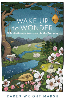 Paperback Wake Up to Wonder: 22 Invitations to Amazement in the Everyday Book