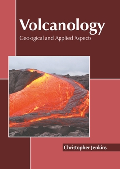 Hardcover Volcanology: Geological and Applied Aspects Book