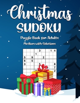 Christmas Sudoku Puzzle Book for Adults: Medium Sudoku Book With 320 Sudoku Puzzles For Adults With Solutions, Vol 4
