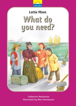 Hardcover Lottie Moon: What Do You Need? Book