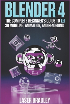 Paperback Blender 4.5 User Guide: A Step-by-Step Journey to 3D Mastery: Build, Animate, Simulate, and Deliver with Confidence Book