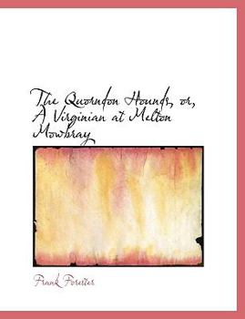 Paperback The Quorndon Hounds, Or, a Virginian at Melton Mowbray Book