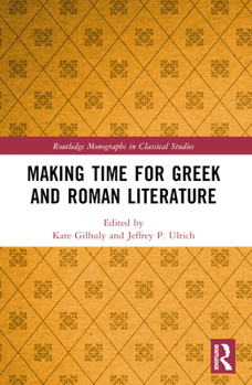 Paperback Making Time for Greek and Roman Literature Book