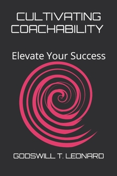 Paperback Cultivating Coachability: Elevate Your Success Book