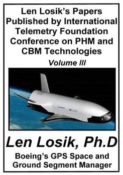 Paperback Len Losik's Papers Published by International Telemetry Foundation Conference on PHM and CBM Technologies Volume III Book