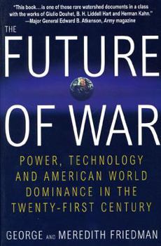 Paperback The Future of War: Power, Technology and American World Dominance in the Twenty-First Century Book